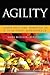 Agility: Competing and Winning in a Tech-Savvy Marketplace (Microsoft Executive Leadership Series)