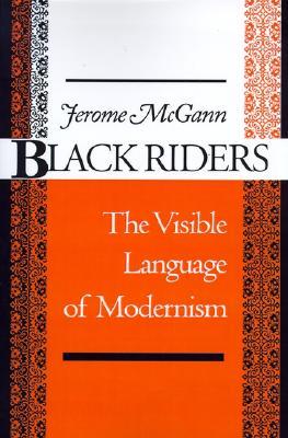 Black Riders: The Visible Language of Modernism (Paperback)