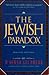 The Jewish Paradox: The Incredible, Ironic, Bizarre, Funny, and Provocative in the Image of the Jews
