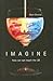 Imagine: How We Can Reach T...