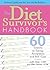 The Diet Survivor's Handbook: 60 Lessons in Eating, Acceptance and Self-Care