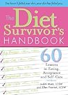 The Diet Survivor's Handbook: 60 Lessons in Eating, Acceptance and Self-Care