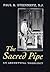 The Sacred Pipe: An Archetypal Theology (Schoff Memorial Lectures)