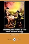 The Honourable Historie of Friar Bacon and Friar Bungay by Robert  Greene