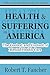 Health and Suffering in America: The Context and Content of Mental Health Care