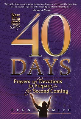 40 Days: Prayers and Devotions to Prepare for the Second Coming (Paperback)