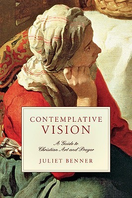 Contemplative Vision: A Guide to Christian Art and Prayer (Paperback)