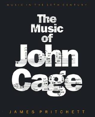 The Music of John Cage (Music in the Twentieth Century, Series Number 5)