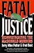 Fatal Justice: Reinvestigat...