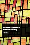 Recent Research on Paul and Slavery (Recent Research in Biblical Studies) Recent Research on Paul and Slavery (Recent Research in Biblical Studies)