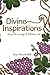 Divine Inspirations: Keys to Living a Divine Life