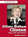 Hillary Rodham Clinton: First Lady and Senator (Ferguson Career Biographies) Hillary Rodham Clinton: First Lady and Senator (Ferguson Career Biographies)
