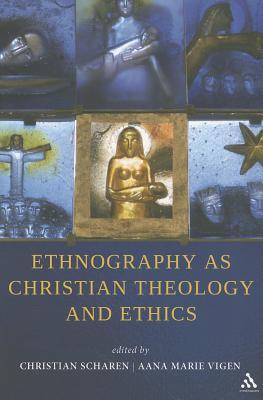 Ethnography as Christian Theology and Ethics (Paperback)