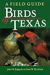 Birds of Texas: A Field Guide (W. L. Moody Jr. Natural History Series)