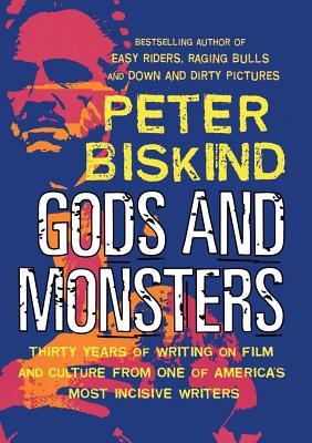 Gods and Monsters: Thirty Years of Writing on Film and Culture from One of America's Most Incisive Writers (Nation Books)