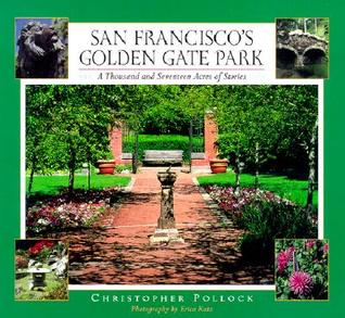 San Francisco's Golden Gate Park: A Thousand and Seventeen Acres of Stories (Paperback)