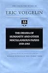 The Drama of Humanity and Other Miscellaneous Papers by Eric Voegelin