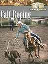 Calf Roping (The World of Rodeo)
