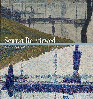 Seurat Re-viewed (Refiguring Modernism)