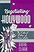 Negotiating Hollywood: The Cultural Politics of Actors’ Labor