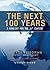 The Next 100 Years by George Friedman The Next 100 Years by George Friedman