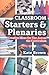 Classroom Starters and Plenaries: Creative Ideas for Use Across the Curriculum