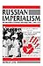 Russian Imperialism: The Interaction of Domestic and Foreign Policy, 1860-1914