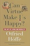 Can Virtue Make Us Happy?: The Art of Living and Morality