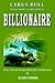 Cyrus Bull Tells How to Become a BILLIONAIRE: Money, love and revenge stirred with a barbed spoon