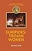 Euripides: Trojan Women (Companions to Greek and Roman Tragedy)