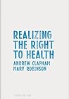 Realizing the Right to Health (Swiss Human Rights Book)