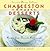 Charleston Classic Desserts (Classic Recipes Series)