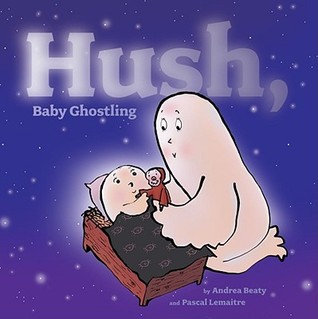 Hush, Baby Ghostling (Hardcover)