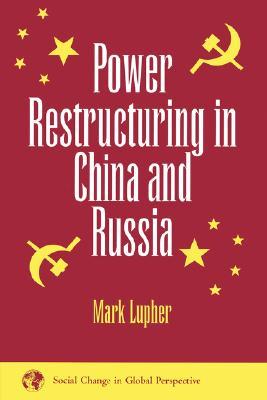 Power Restructuring In China And Russia (Social Change in Global Perspective)
