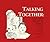 Talking Together: A Parent's Guide to the Development, Enrichment, and Problems of Speech and Language