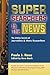 Super Searchers in the News: The Online Secrets of Journalists & News Researchers (Super Searchers series)