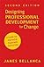 Designing Professional Development for Change: A Guide for Improving Classroom Instruction