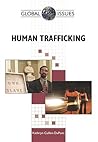 Human Trafficking (Global Issues) Human Trafficking (Global Issues)