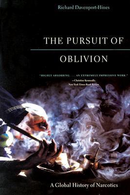 The Pursuit of Oblivion: A Global History of Narcotics (Paperback)