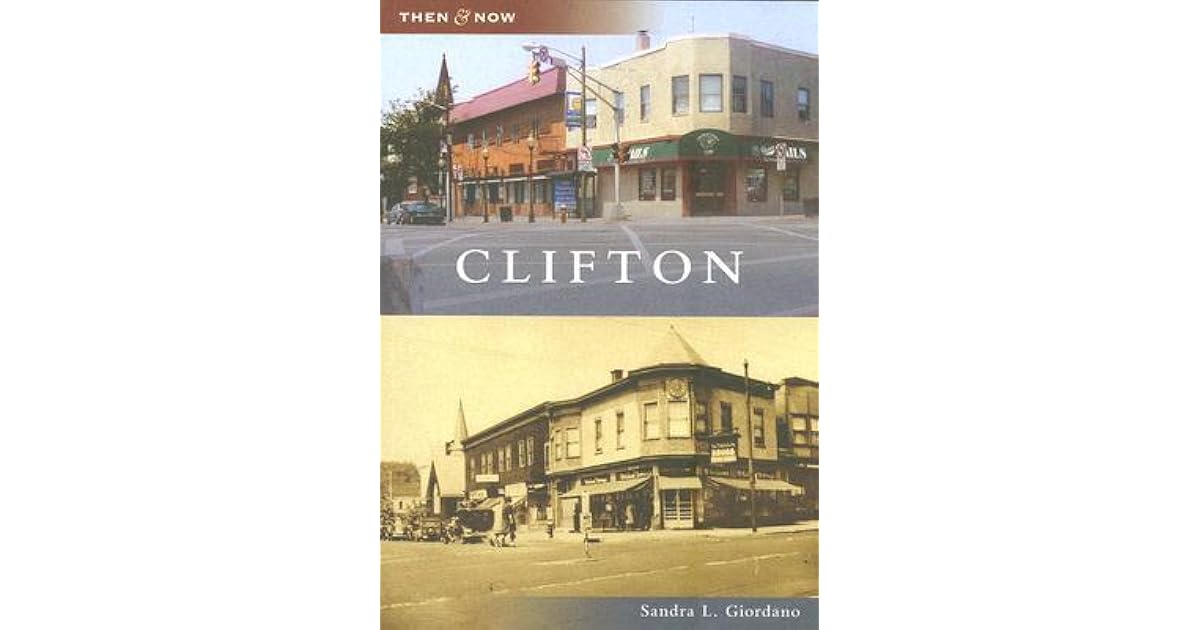 Clifton, New Jersey (Then and Now) by Sandra L. Giordano