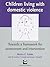 Children living with domestic violence: Towards a framework for assessment and intervention