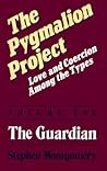 Pygmalion Project: Love & Coercion Among the Types, Vol. 2: The Guardian