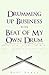 Drumming Up Business-To the Beat of My Own Drum