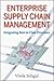 Enterprise Supply Chain Management: Integrating Best in Class Processes
