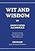 Wit and Wisdom of Anonymous Alcoholics: Lessons on Living from 25 years in the Halls of Recovery
