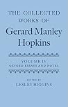 The Collected Works of Gerard Manley Hopkins: Volume IV: Oxford Essays and Notes 1863-1868