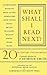 What Shall I Read Next?: A Personal Selection of Twentieth Century English Books