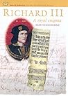 Richard III: A Royal Enigma