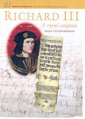 Richard III: A Royal Enigma (English Monarchs-Treasures from the National Archives)