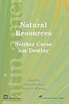 Natural Resources, Neither Curse nor Destiny (Latin American Development Forum)